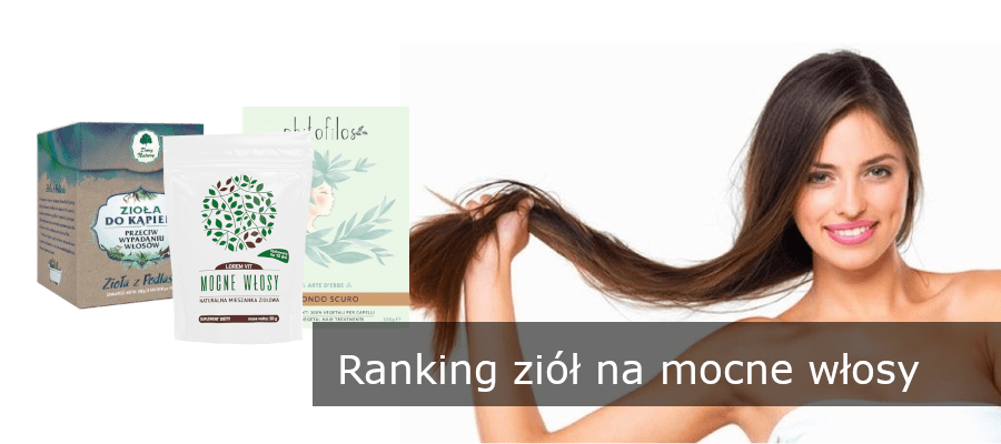 Ranking ziół na mocne włosy